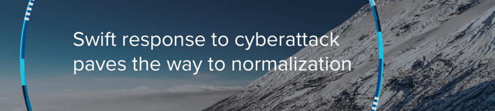 mountainside against blue sky with text "swift response to cyberattack paves the way to normalization"