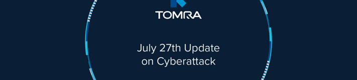 TOMRA July 27th Update on Cyberattack