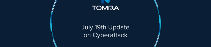 TOMRA: July 19th update on Cyberattack